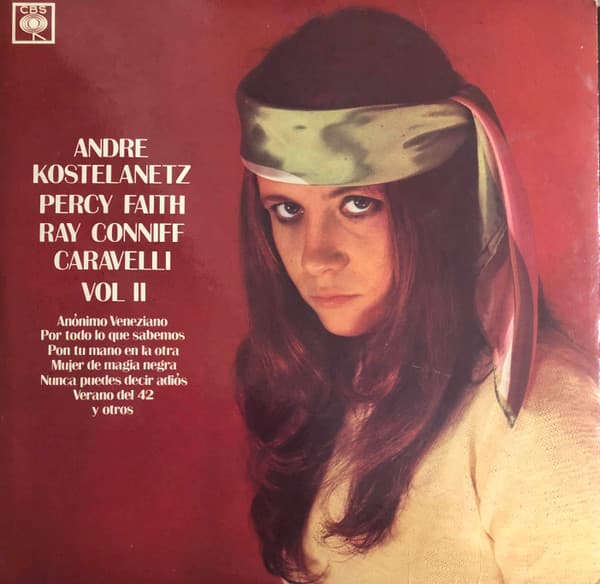 André Kostelanetz & Percy Faith & Ray Conniff & Caravelli — Andre Kostelanetz, Percy Faith, Ray Conniff, Caravelli, Vol II