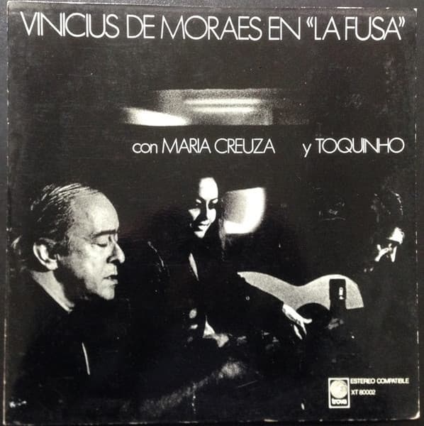 Vinicius De Moraes & Maria Creuza & Toquinho — Vinicius De Moraes En "La Fusa"