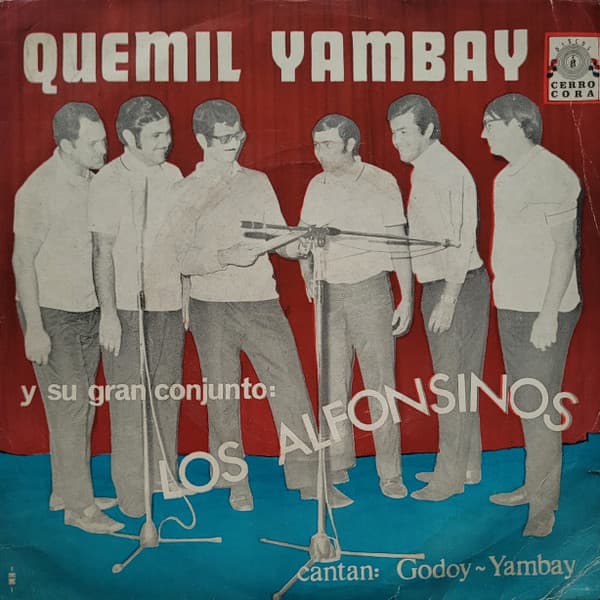 Quemil Yambay Y Su Conjunto Los Alfonsinos — Quemil Yambay Y Su Gran Conjunto Los Alfonsinos. Cantan: Godoy - Yambay