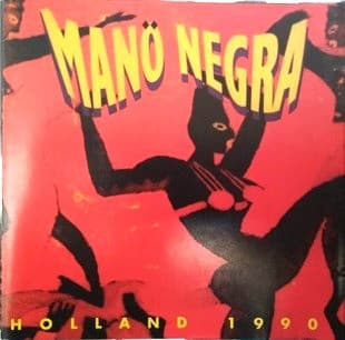 Mano Negra — Holland 1990