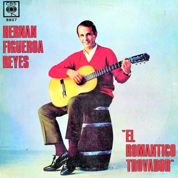 Hernán Figueroa Reyes — El Romántico Trovador