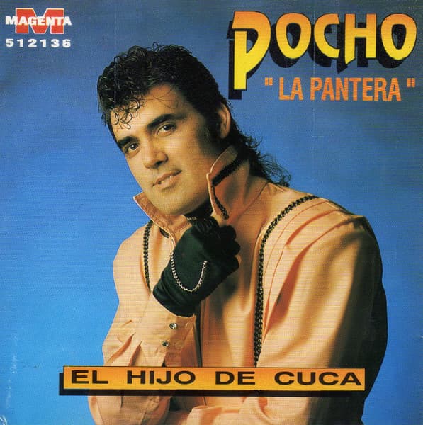 Pocho La Pantera — El hijo de Cuca