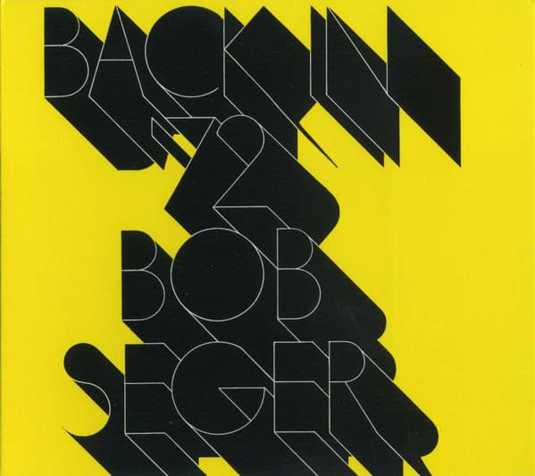 Bob Seger — Back In '72