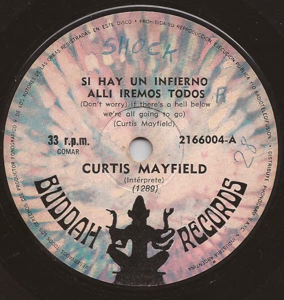 Curtis Mayfield — Si Hay Un Infierno Alli Iremos Todos = (Don't Worry) If There's A Hell Below We're All Going To Go / The Makings Of You
