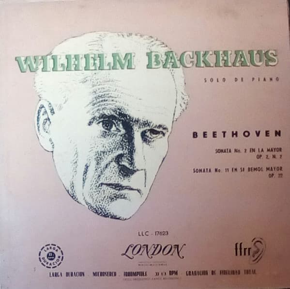 Wilhelm Backhaus & Beethoven — Sonata No. 2 En La Mayor Op. 2, N. 2 / Sonata No. 11 En Si Bemol Mayor Op. 22