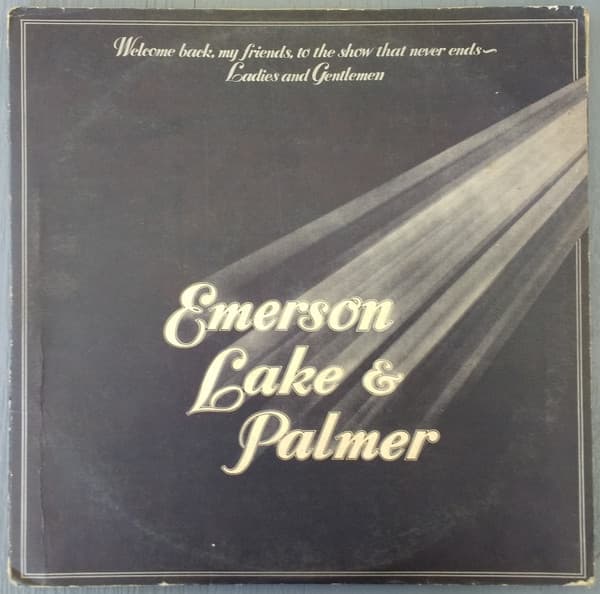 Emerson, Lake & Palmer — Bienvenidos Nuevamente Amigos, Al Show Que Nunca Termina - Damas Y Caballeros... = Welcome Back My Friends, To The Show That Never Ends ~ Ladies And Gentlemen