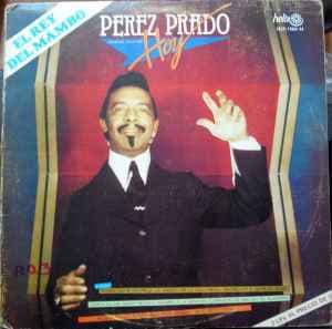Perez Prado — El Rey Del Mambo Hoy