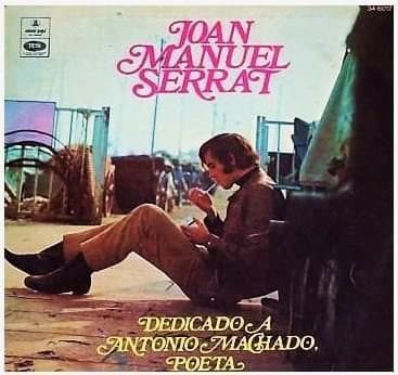 Joan Manuel Serrat — Dedicado A Antonio Machado, Poeta
