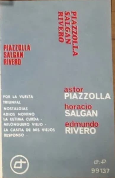 Astor Piazzolla & Horacio Salgan & Edmundo Rivero — Tango Palabra Con Mayusculas