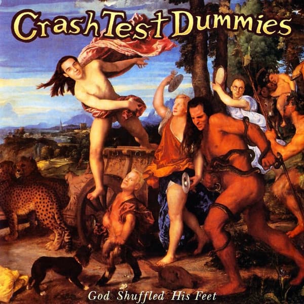 Crash Test Dummies — God Shuffled His Feet