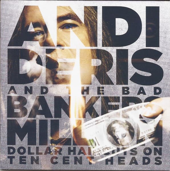 Andi Deris And The Bad Bankers — Million Dollar Haircuts On Ten Cent Heads