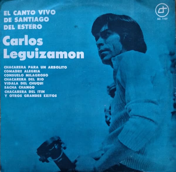 Carlos Leguizamon — El Canto Vivo De Santiago Del Estero