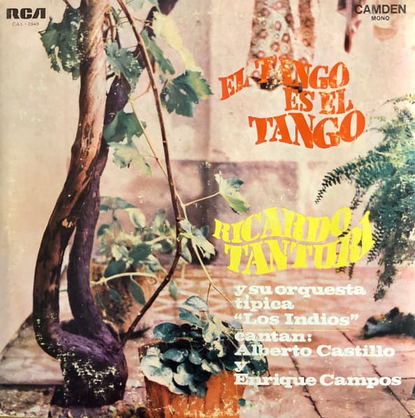Ricardo Tanturi Y Su Orquesta Típica "Los Indios" & Alberto Castillo & Enrique Campos — El Tango Es El Tango