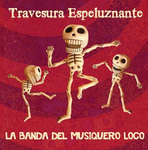 La Banda Del Musiquero Loco — Travesura Espeluznante