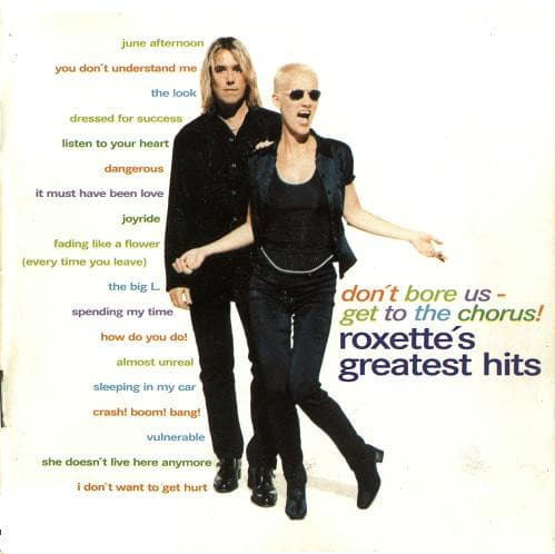 Roxette — Don't Bore Us - Get To The Chorus! (Roxette's Greatest Hits)