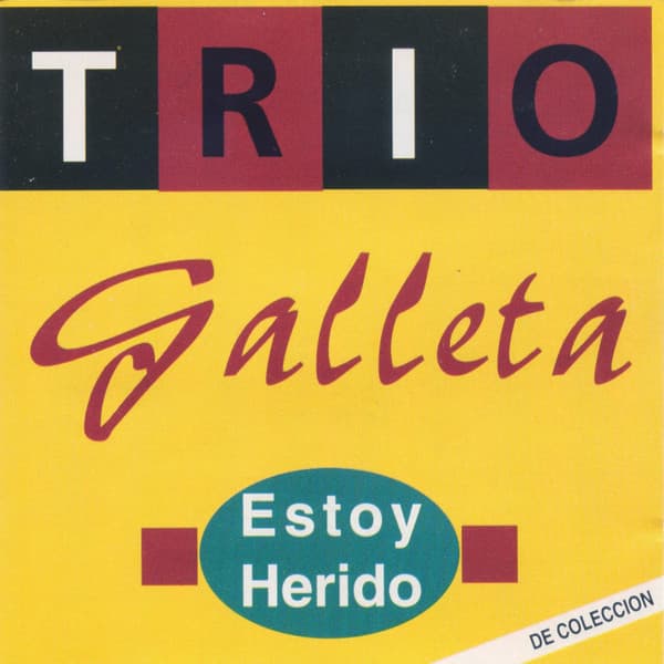 Trio Galleta — Estoy Herido