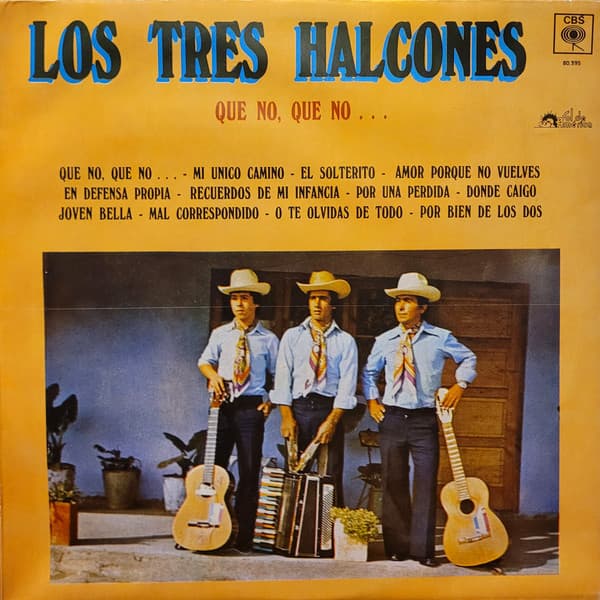 Los 3 Halcones — Que No, Que No ...