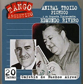 Anibal Troilo Pichuco Y Su Orquesta Tipica & Edmundo Rivero — Cafetín De Buenos Aires
