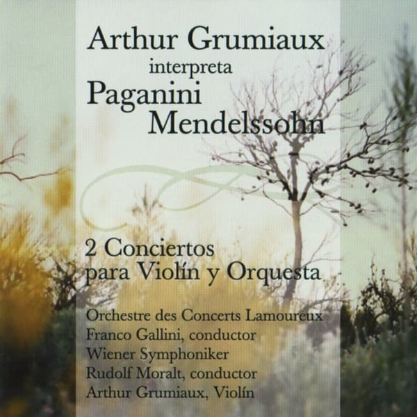 Arthur Grumiaux — Arthur Grumiaux Plays Paganini Mendelssohn