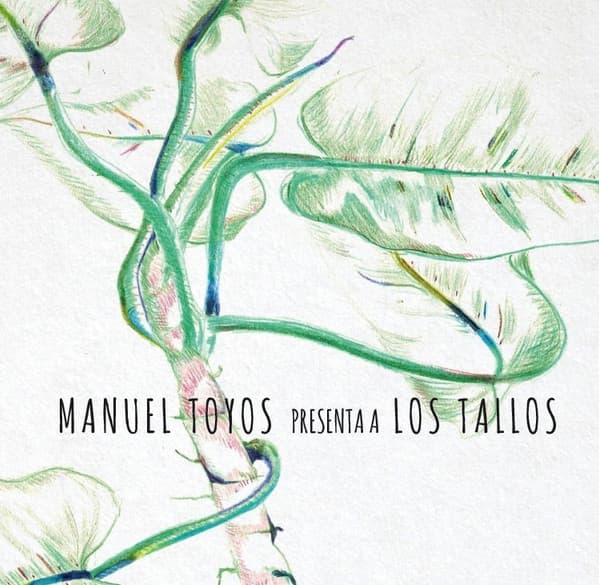Manuel Toyos — Manuel Toyos Presenta A Los Tallos