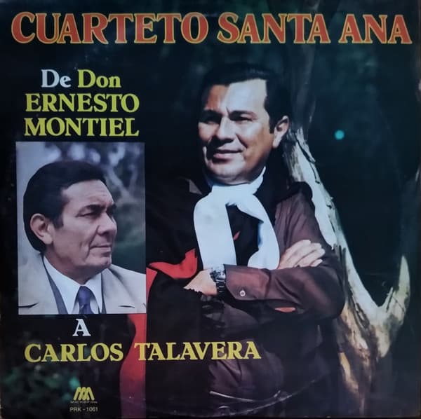 Cuarteto Santa Ana — De Don Ernesto Montiel A Carlos Talavera