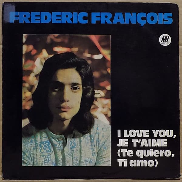 Frédéric François — I Love You, Je T'Aime (Te Quiero Ti Amo)
