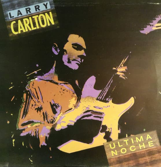 Larry Carlton — Última Noche