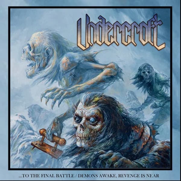 Undercroft — To The Final Battle / Demons Awake, Revenge Is Near