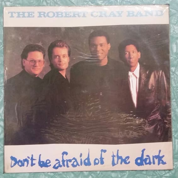 The Robert Cray Band — Don't Be Afraid Of The Dark