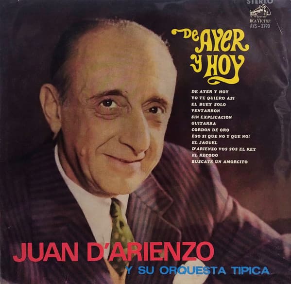 Juan D'Arienzo Y Su Orquesta Típica — De Ayer Y Hoy