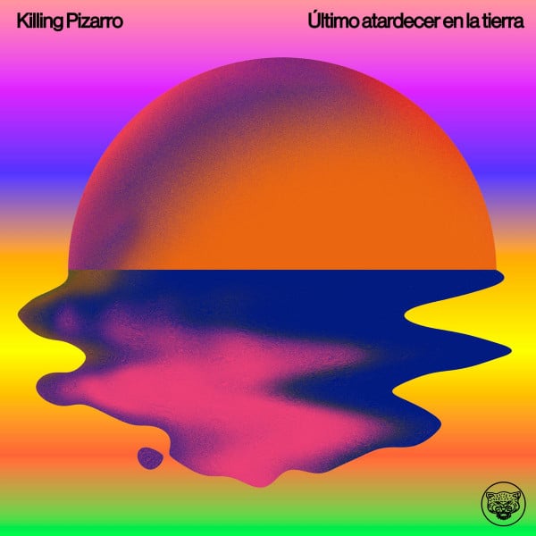 Killing Pizarro – Último Atardecer En La Tierra
