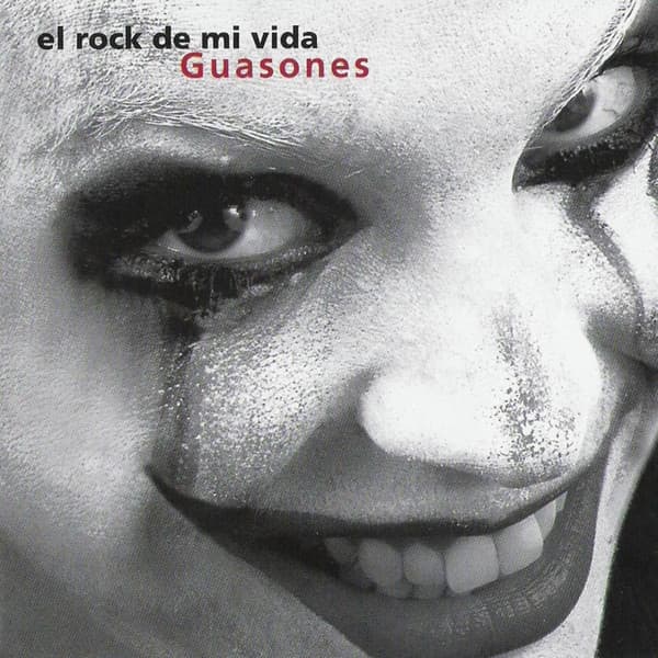 Guasones – El Rock De Mi Vida