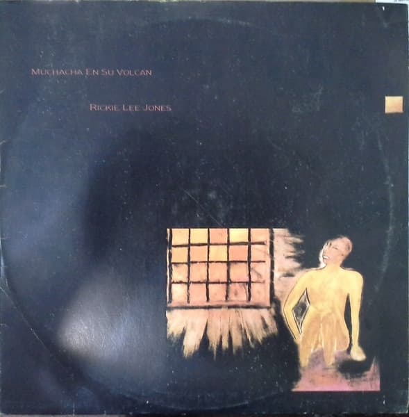 Rickie Lee Jones — Muchacha En Su Volcan = Girl At Her Volcano