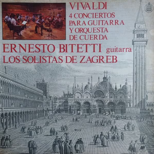 Vivaldi & Ernesto Bitetti & Los Solistas De Zagreb — 4 Conciertos Para Guitarra Y Orquesta De Cuerda