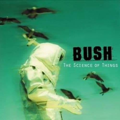 Bush — The Science Of Things