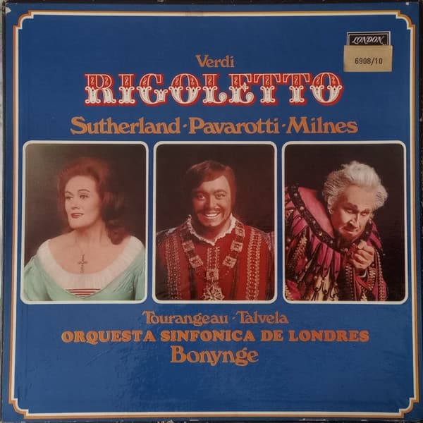Verdi & Sutherland & Pavarotti & Milnes & Tourangeau & Talvela & Orquesta Sinfonica De Londres & Coro Ambrosian Opera & Bonynge — Rigoletto