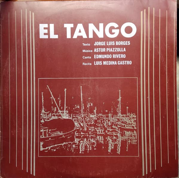 Astor Piazzolla & Jorge Luis Borges & Edmundo Rivero & Luis Medina Castro — El Tango