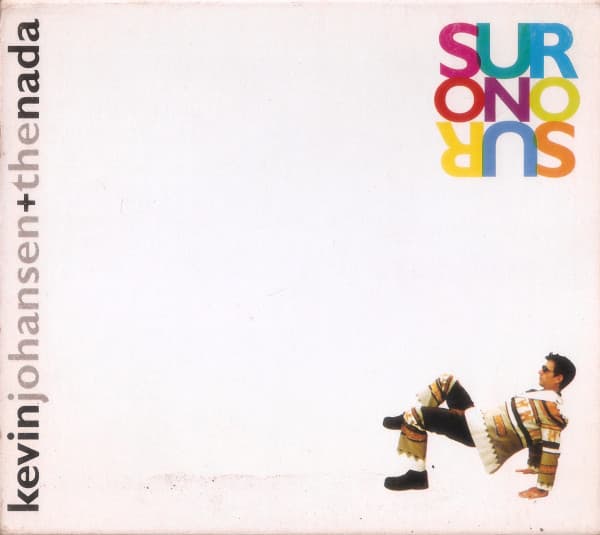 Kevin Johansen + The Nada — Sur O No Sur