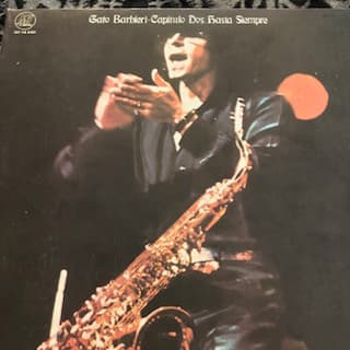 Gato Barbieri — Capitulo Dos: "Hasta Siempre"