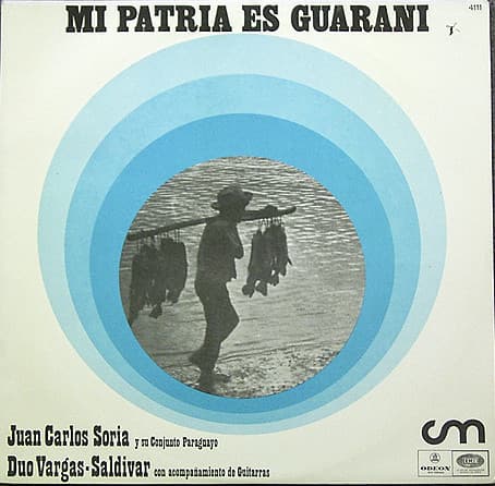 Juan Carlos Soria Y Su Conjunto Paraguayo & Dúo Vargas - Saldívar Con Acompañamiento De Guitarras — Mi Patria Es Guarani