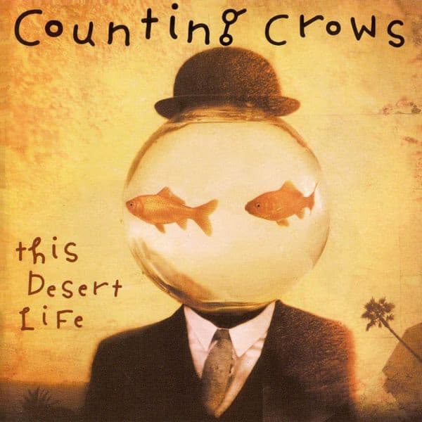 Counting Crows — This Desert Life
