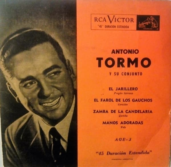 Antonio Tormo Y Su Conjunto — El Jarillero / El Farol de Los Gauchos / Zamba de la Candelaria / Manos Adoradas