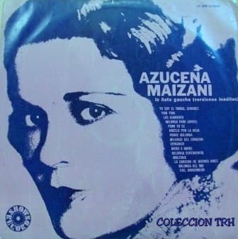Azucena Maizani — La Ñata Gaucha (Versiones Ineditas)