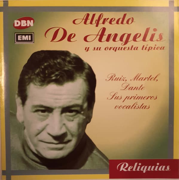 Alfredo De Angelis — Ruiz, Martel, Dante - Sus Primeros Vocalistas