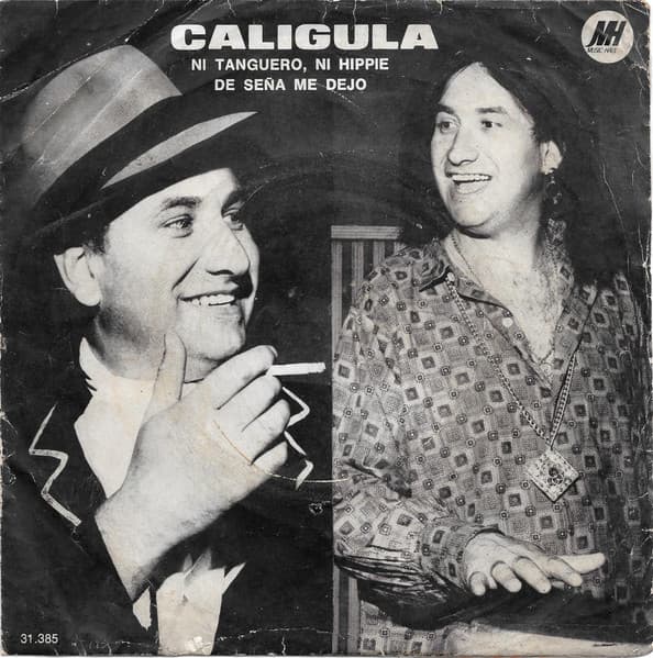 Calígula — Ni Tanguero, Ni Hippie / De Seña Me Dejó