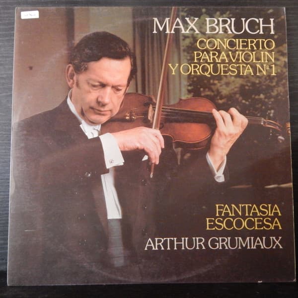 Max Bruch & Arthur Grumiaux — Concierto Para Violín Y Orquesta Nº1 / Fantasía Escocesa