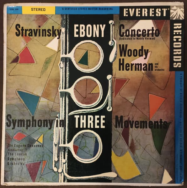 Stravinsky & Woody Herman And His Orchestra & Sir Eugene Goossens & The London Symphony Orchestra — Ebony Concerto / Symphony In Three Movements