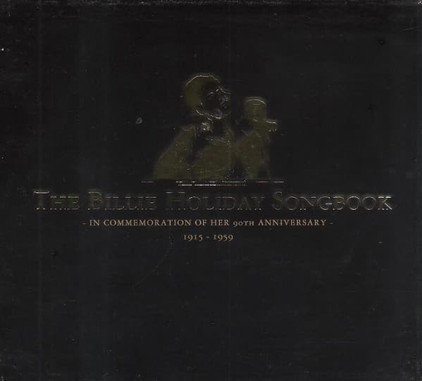 Billie Holiday — The Billie Holiday Songbook: In Commemoration Of Her 90th Anniversary 1915-1959