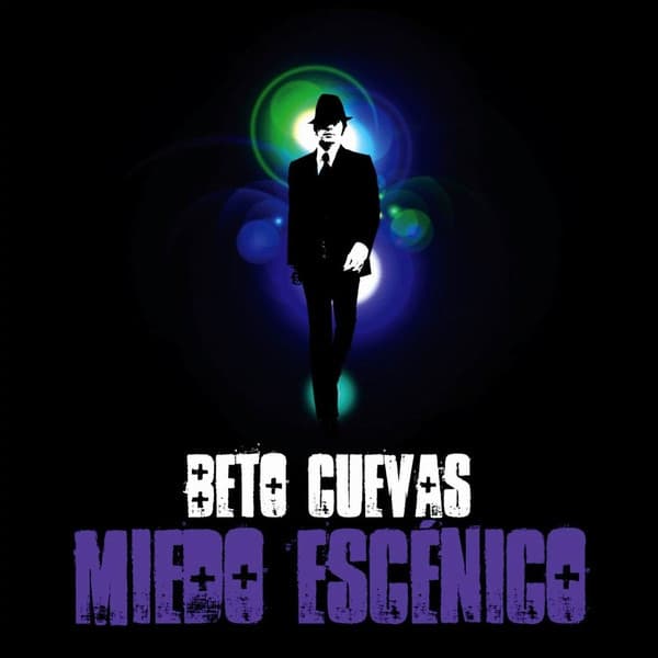 BETO CUEVAS — Miedo Escénico