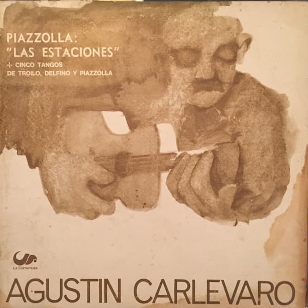 Agustín Carlevaro — Piazzolla: "Las Estaciones" + Cinco Tangos de Troilo, Delfino y Piazzolla